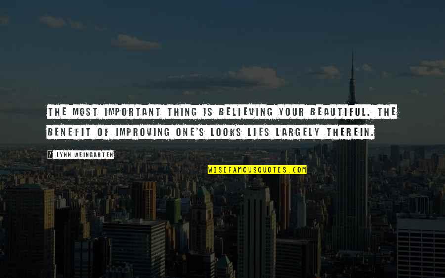 Believing Your Beautiful Quotes By Lynn Weingarten: The most important thing is believing your beautiful. Believing Your Beautiful Quotes By Lynn Weingarten: The most important thing is believing your beautiful.