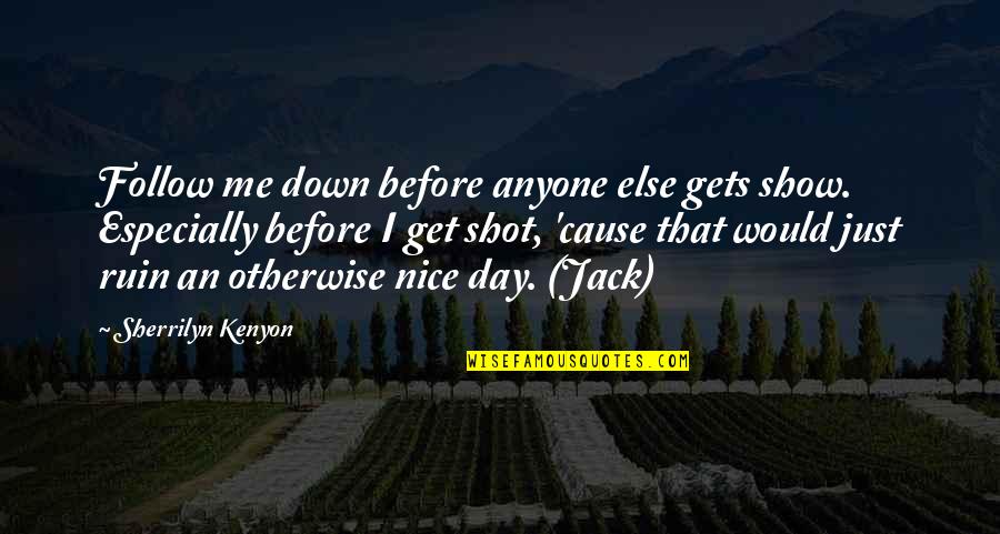 Believing Your Beautiful Quotes By Sherrilyn Kenyon: Follow me down before anyone else gets show. Believing Your Beautiful Quotes By Sherrilyn Kenyon: Follow me down before anyone else gets show.