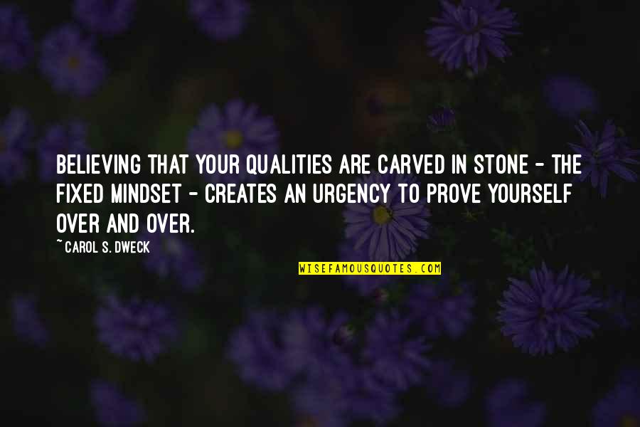 Believing Yourself Quotes By Carol S. Dweck: Believing that your qualities are carved in stone Believing Yourself Quotes By Carol S. Dweck: Believing that your qualities are carved in stone