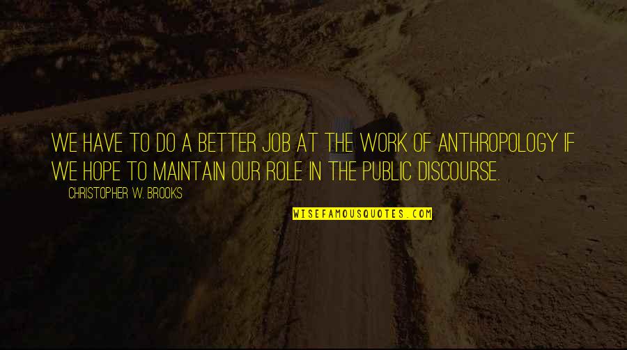 Belike Quotes By Christopher W. Brooks: We have to do a better job at