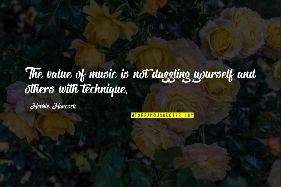 Belinka Farba Quotes By Herbie Hancock: The value of music is not dazzling yourself