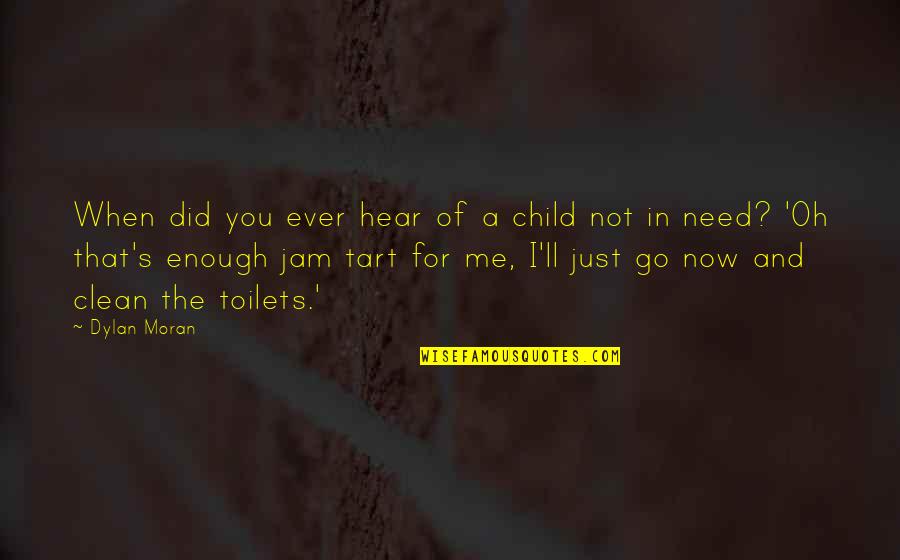 Belirli Integral Kurallari Quotes By Dylan Moran: When did you ever hear of a child Belirli Integral Kurallari Quotes By Dylan Moran: When did you ever hear of a child