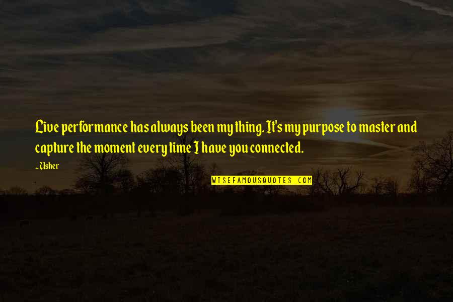 Belirli Integral Kurallari Quotes By Usher: Live performance has always been my thing. It's Belirli Integral Kurallari Quotes By Usher: Live performance has always been my thing. It's