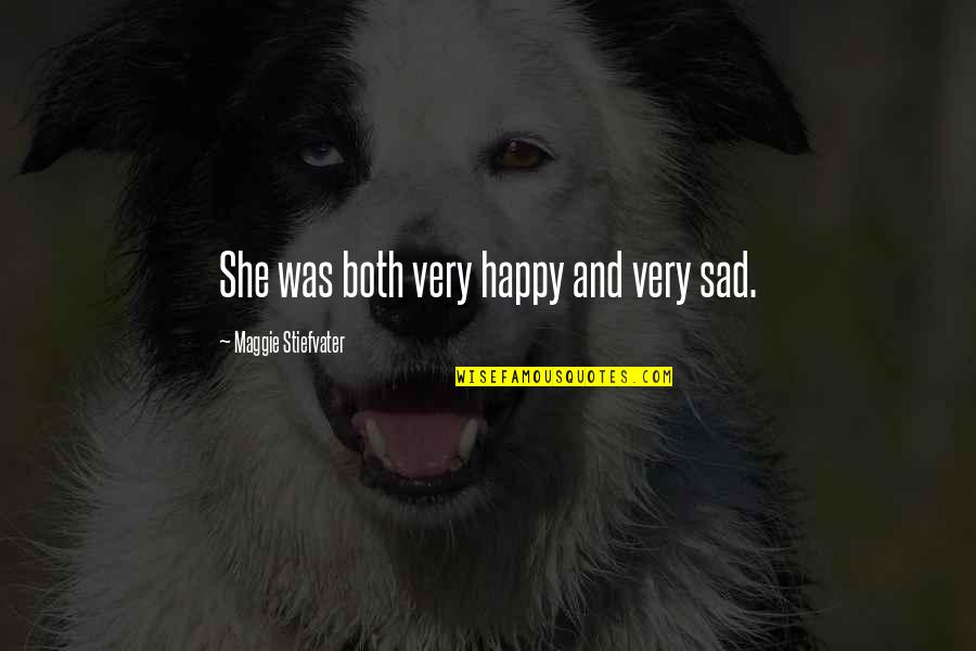 Beliss Quotes By Maggie Stiefvater: She was both very happy and very sad.