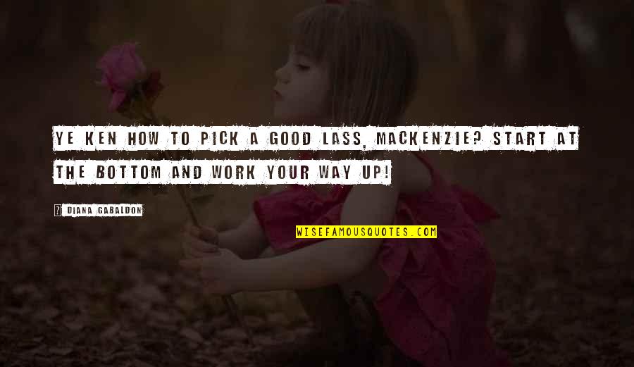 Belizean Proverbs Quotes By Diana Gabaldon: Ye ken how to pick a good lass, Belizean Proverbs Quotes By Diana Gabaldon: Ye ken how to pick a good lass,