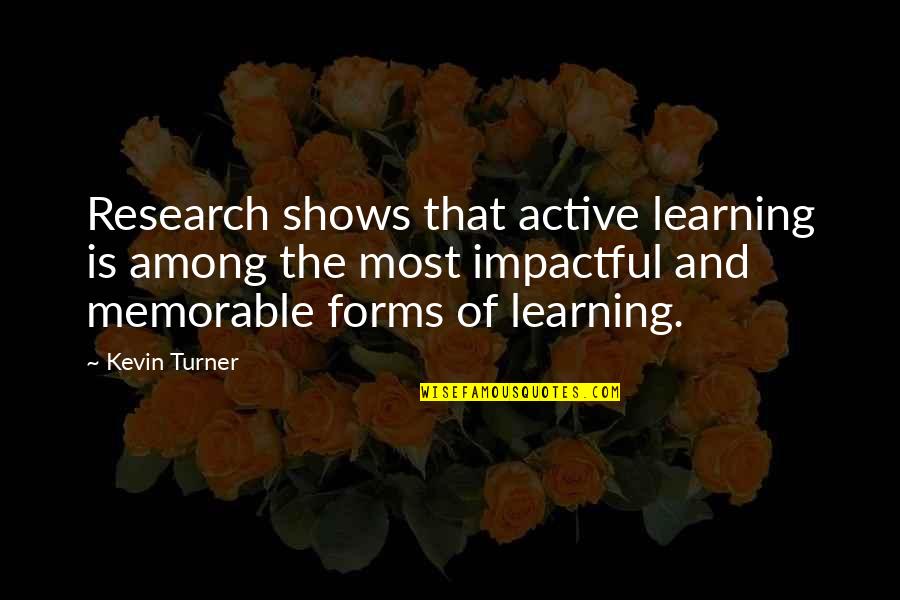 Bell Jar In The Bell Jar Quotes By Kevin Turner: Research shows that active learning is among the Bell Jar In The Bell Jar Quotes By Kevin Turner: Research shows that active learning is among the
