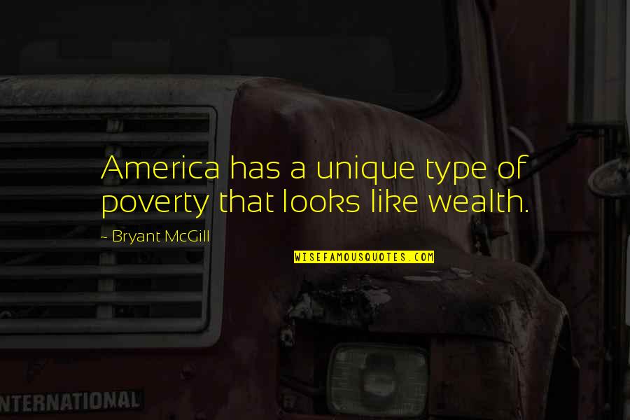 Bell Ringers Quotes By Bryant McGill: America has a unique type of poverty that