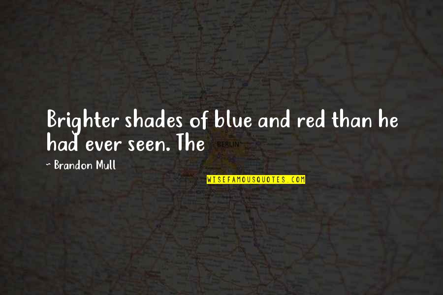 Bell Tower Quotes By Brandon Mull: Brighter shades of blue and red than he