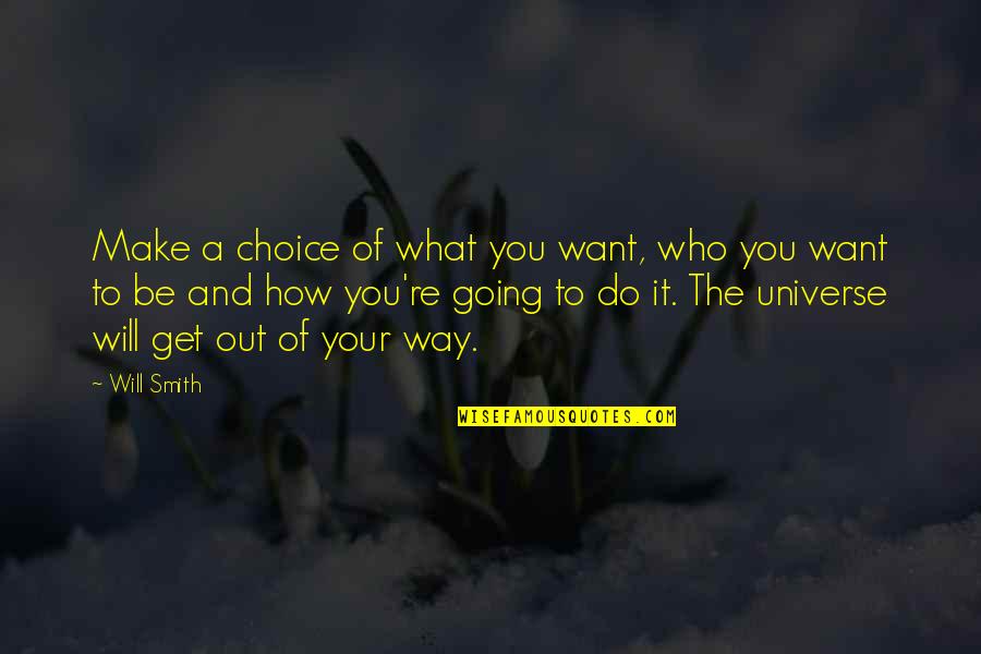 Bell Towers Quotes By Will Smith: Make a choice of what you want, who