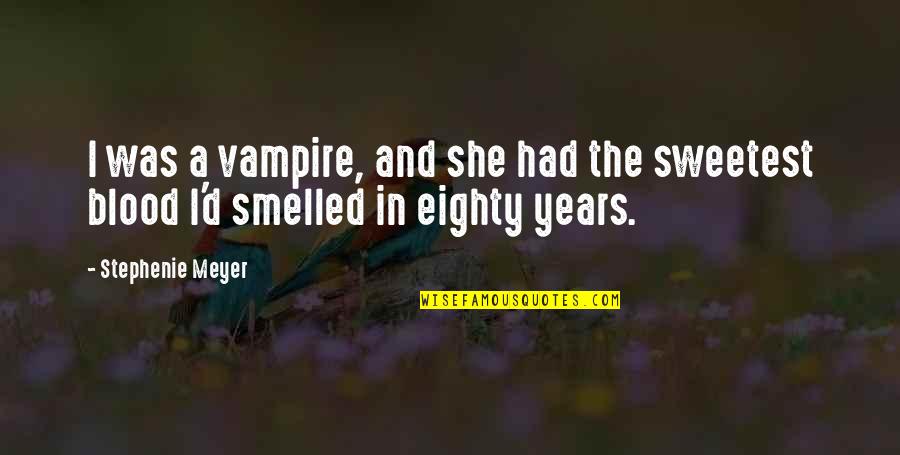 Bella Swan Quotes By Stephenie Meyer: I was a vampire, and she had the