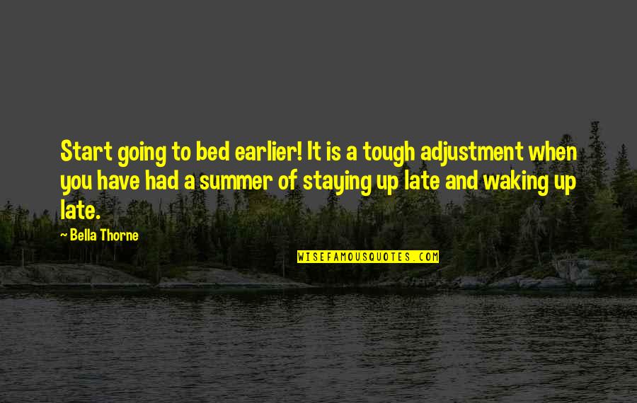 Bella Thorne Quotes By Bella Thorne: Start going to bed earlier! It is a Bella Thorne Quotes By Bella Thorne: Start going to bed earlier! It is a
