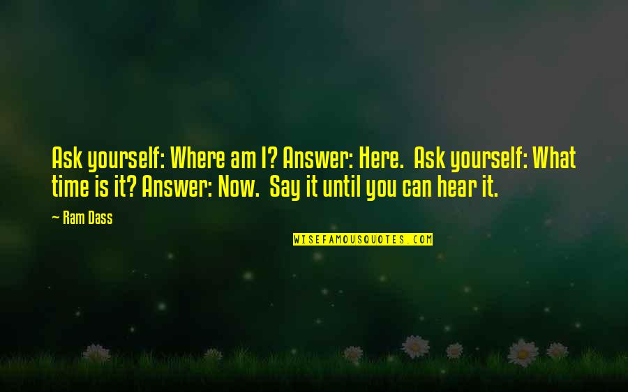 Bellacinos Menu Quotes By Ram Dass: Ask yourself: Where am I? Answer: Here. Ask Bellacinos Menu Quotes By Ram Dass: Ask yourself: Where am I? Answer: Here. Ask