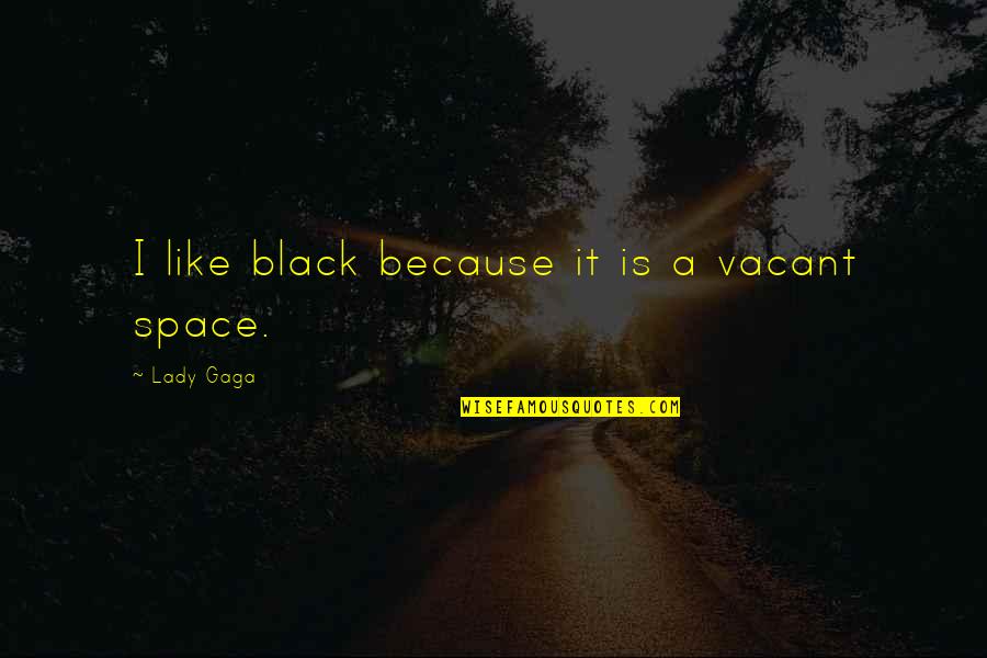 Bellamy Blake Book Quotes By Lady Gaga: I like black because it is a vacant