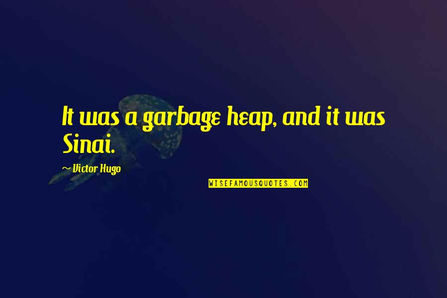 Bellanger Quotes By Victor Hugo: It was a garbage heap, and it was