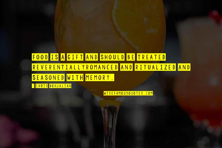 Bellante 44 Quotes By Chris Bohjalian: Food is a gift and should be treated