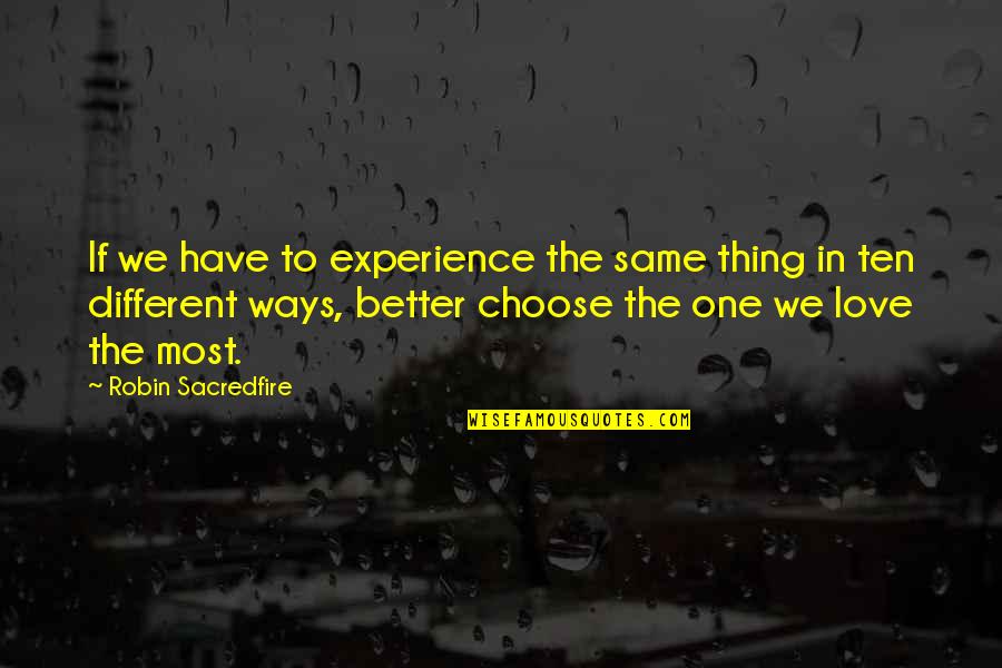 Belle Dido Quotes By Robin Sacredfire: If we have to experience the same thing