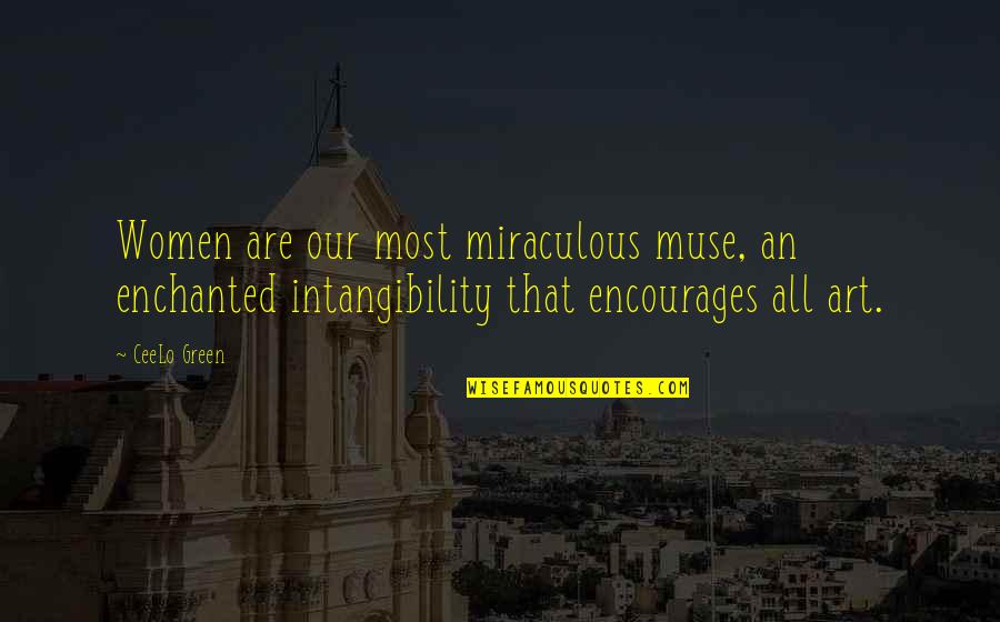 Belle Vale Quotes By CeeLo Green: Women are our most miraculous muse, an enchanted Belle Vale Quotes By CeeLo Green: Women are our most miraculous muse, an enchanted