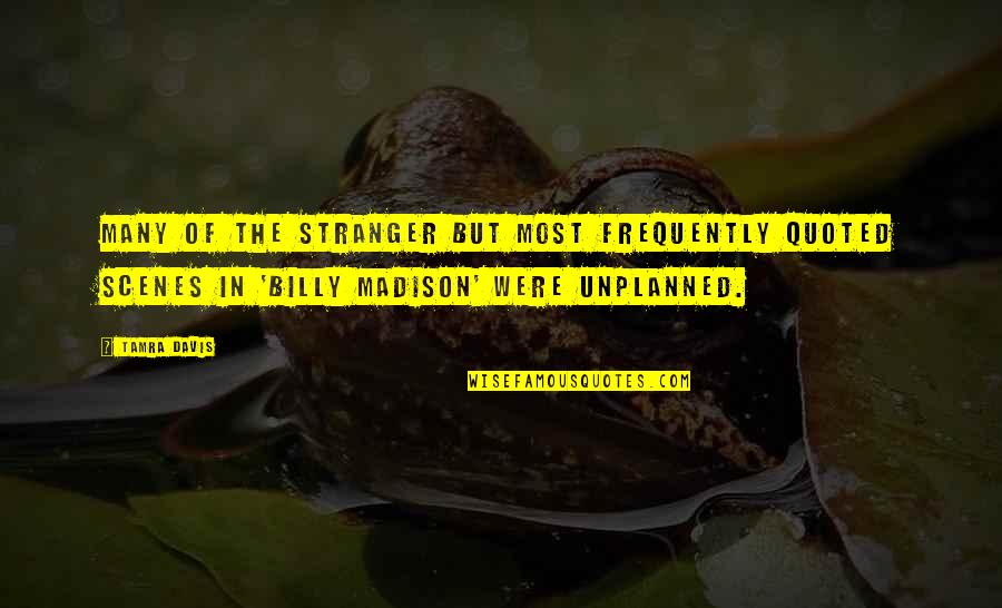 Belledejourbypamela Quotes By Tamra Davis: Many of the stranger but most frequently quoted Belledejourbypamela Quotes By Tamra Davis: Many of the stranger but most frequently quoted