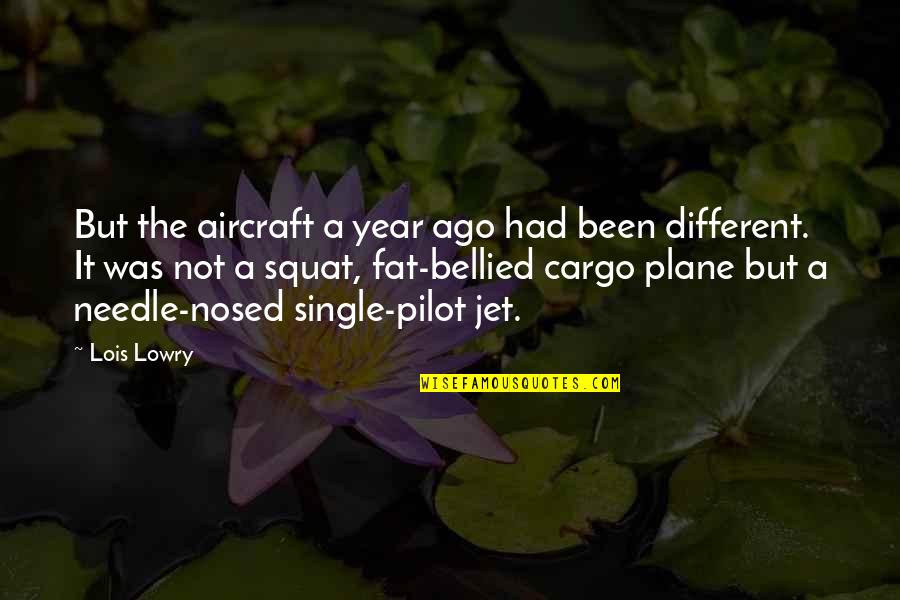 Bellied Quotes By Lois Lowry: But the aircraft a year ago had been