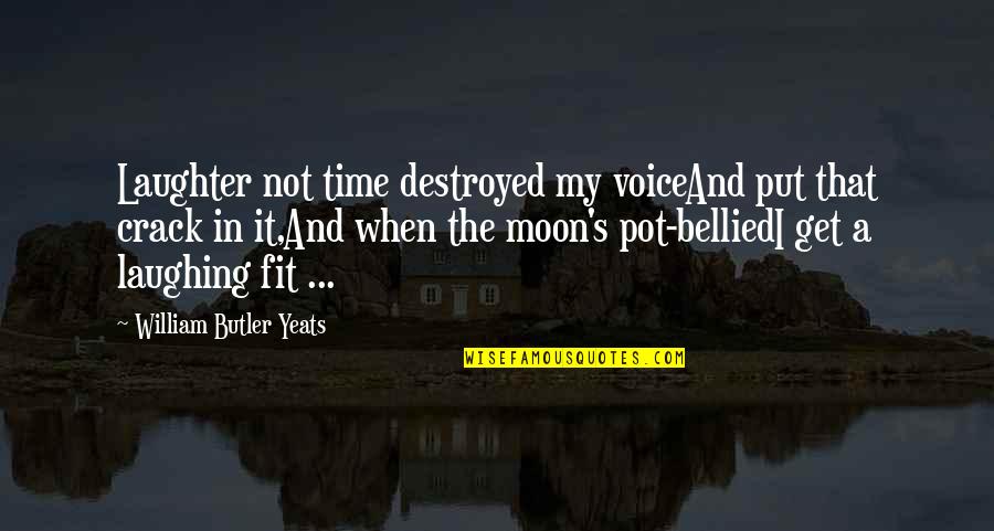 Bellied Quotes By William Butler Yeats: Laughter not time destroyed my voiceAnd put that