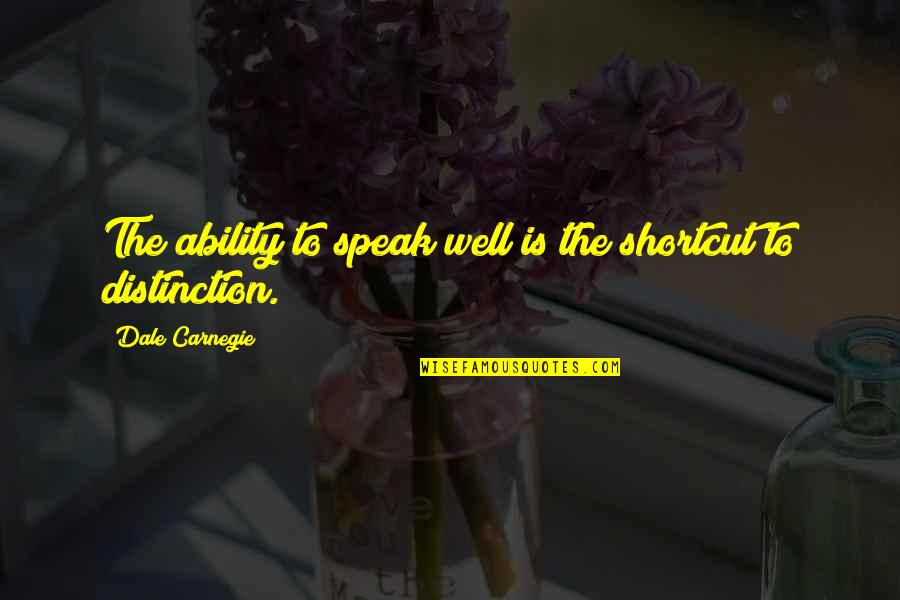 Belligerents Ww1 Quotes By Dale Carnegie: The ability to speak well is the shortcut Belligerents Ww1 Quotes By Dale Carnegie: The ability to speak well is the shortcut