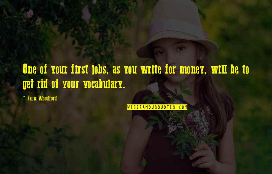 Bellinda Play Quotes By Jack Woodford: One of your first jobs, as you write