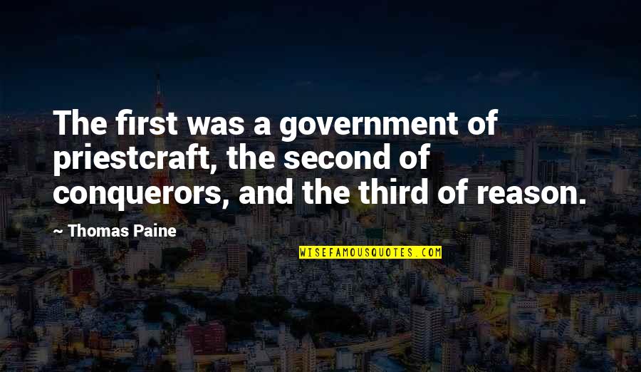 Bellissima Quotes By Thomas Paine: The first was a government of priestcraft, the