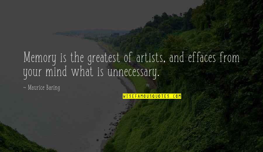 Belliston Quarry Quotes By Maurice Baring: Memory is the greatest of artists, and effaces