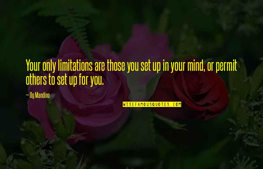 Bellmawr Quotes By Og Mandino: Your only limitations are those you set up