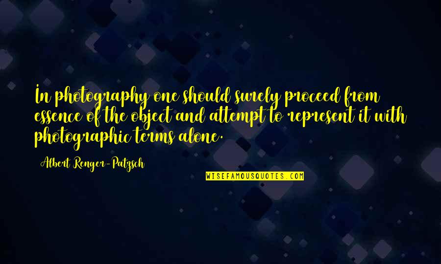 Bellocq Defaced Quotes By Albert Renger-Patzsch: In photography one should surely proceed from essence Bellocq Defaced Quotes By Albert Renger-Patzsch: In photography one should surely proceed from essence
