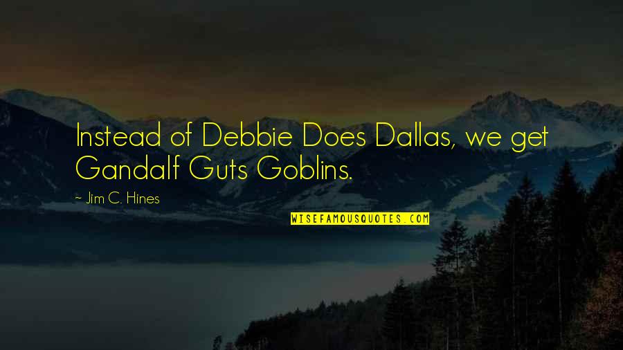 Bells And Love Quotes By Jim C. Hines: Instead of Debbie Does Dallas, we get Gandalf