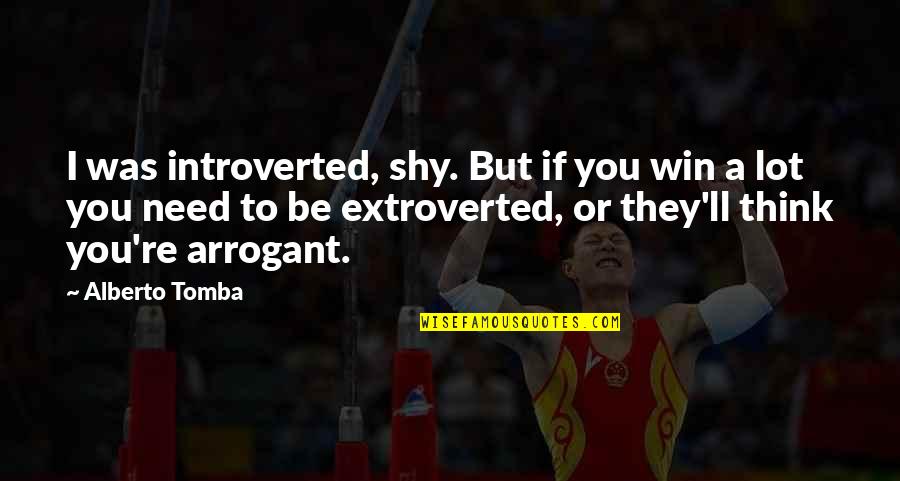 Belluz Thunder Quotes By Alberto Tomba: I was introverted, shy. But if you win Belluz Thunder Quotes By Alberto Tomba: I was introverted, shy. But if you win