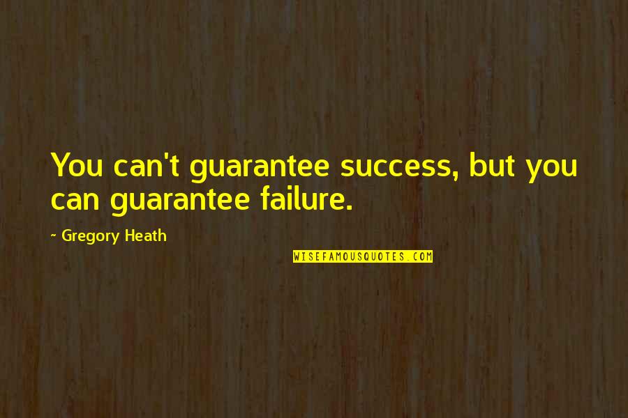 Belly Monkey 2021 Quotes By Gregory Heath: You can't guarantee success, but you can guarantee Belly Monkey 2021 Quotes By Gregory Heath: You can't guarantee success, but you can guarantee