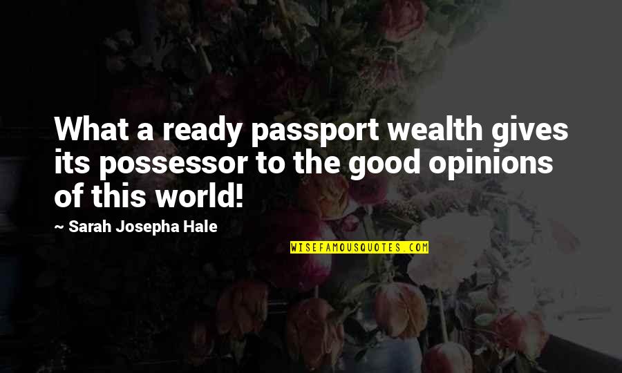 Bellyache Crossword Quotes By Sarah Josepha Hale: What a ready passport wealth gives its possessor