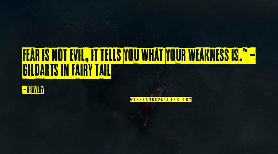 Bellyand Quotes By Bravery: Fear is not evil, it tells you what