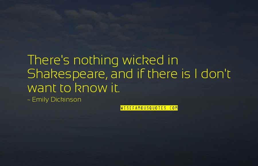 Belomor Smoking Quotes By Emily Dickinson: There's nothing wicked in Shakespeare, and if there