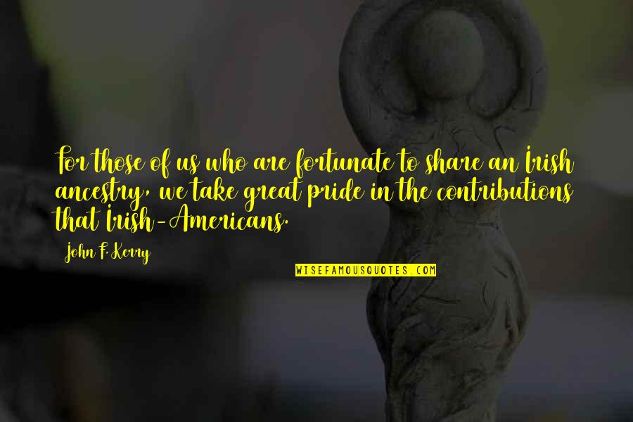 Belong Nowhere Quotes By John F. Kerry: For those of us who are fortunate to
