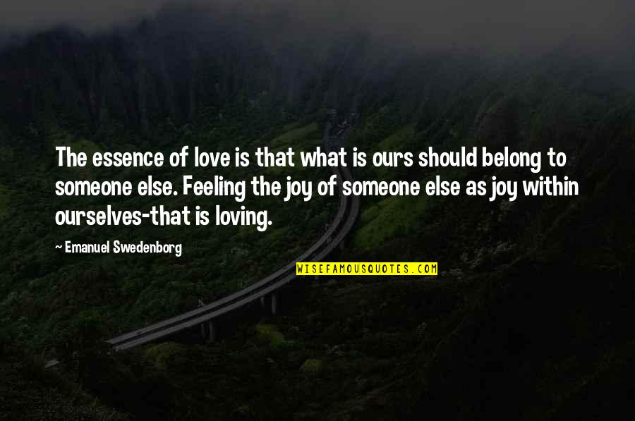 Belong To Someone Quotes By Emanuel Swedenborg: The essence of love is that what is