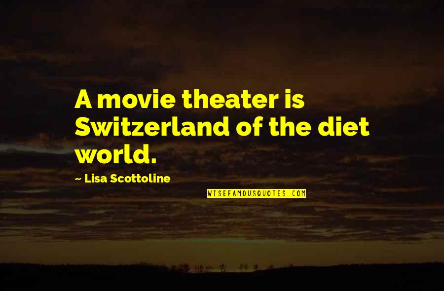 Belonging To Society Quotes By Lisa Scottoline: A movie theater is Switzerland of the diet Belonging To Society Quotes By Lisa Scottoline: A movie theater is Switzerland of the diet