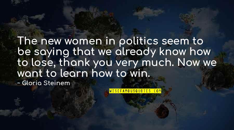 Belongs Synonym Quotes By Gloria Steinem: The new women in politics seem to be