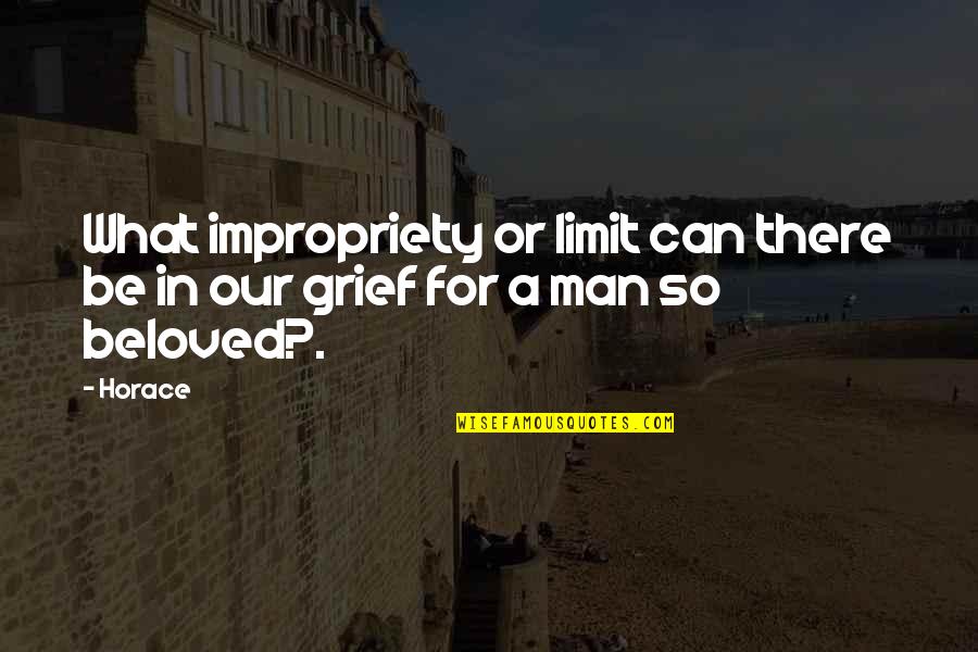 Beloved In Beloved Quotes By Horace: What impropriety or limit can there be in
