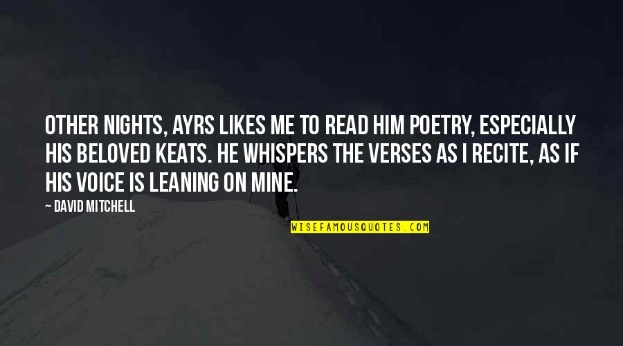 Beloved Quotes By David Mitchell: Other nights, Ayrs likes me to read him