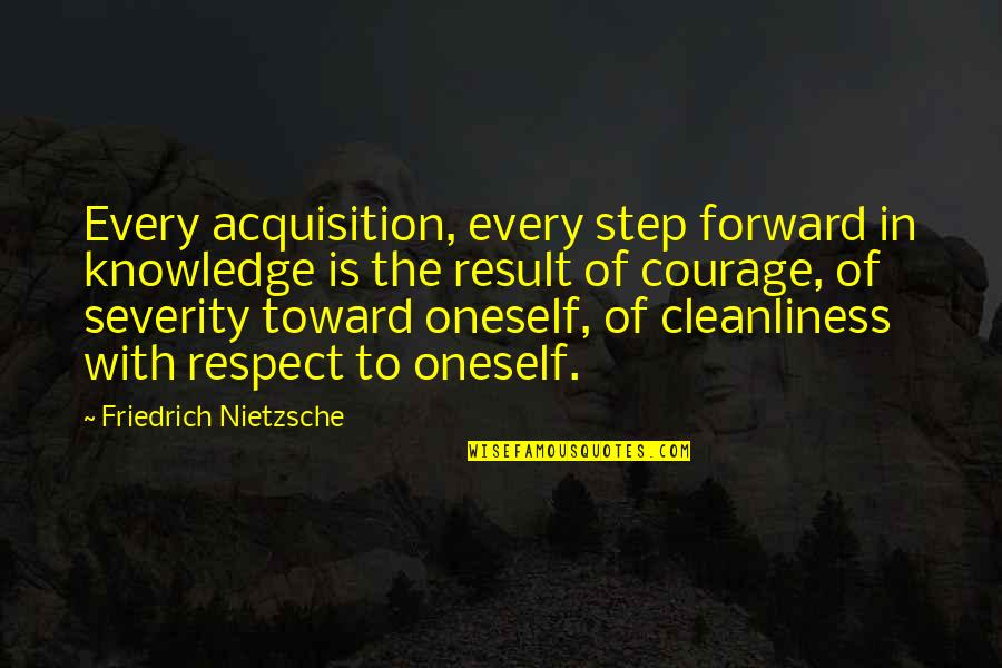 Below Average Quotes By Friedrich Nietzsche: Every acquisition, every step forward in knowledge is