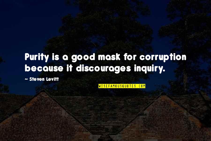 Belpher Quotes By Steven Levitt: Purity is a good mask for corruption because