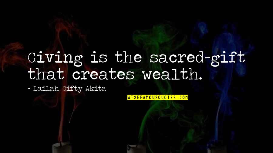 Belt Tightening Quotes By Lailah Gifty Akita: Giving is the sacred-gift that creates wealth.