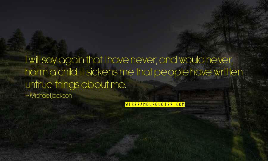 Belted Cows Quotes By Michael Jackson: I will say again that I have never,