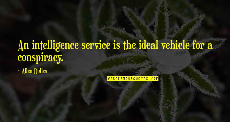 Beltramo Colorado Quotes By Allen Dulles: An intelligence service is the ideal vehicle for