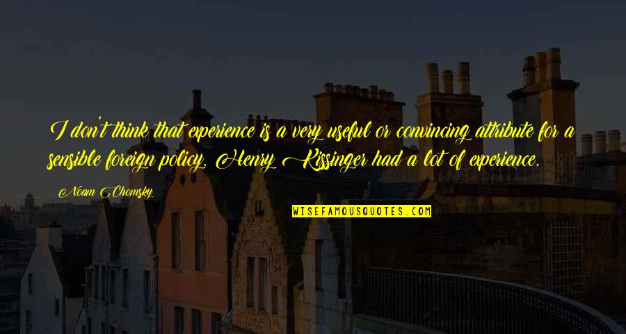 Beltrano White Linen Quotes By Noam Chomsky: I don't think that experience is a very Beltrano White Linen Quotes By Noam Chomsky: I don't think that experience is a very