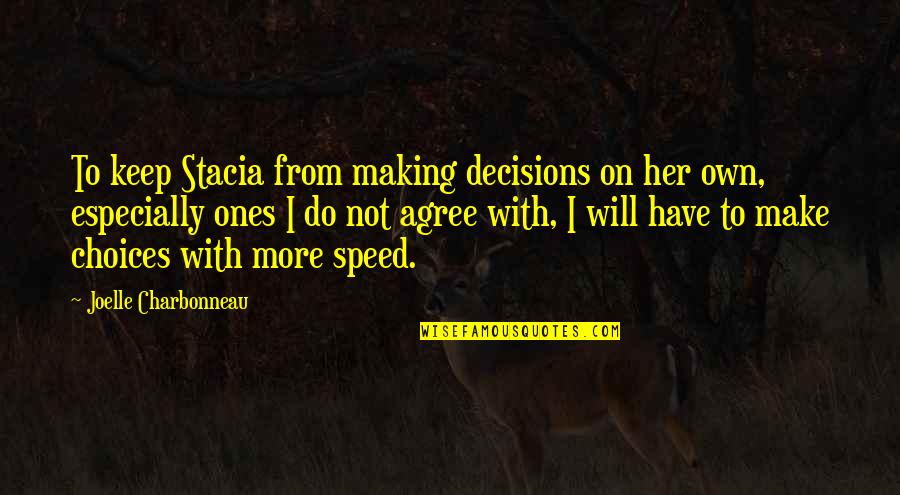 Beltway Park Quotes By Joelle Charbonneau: To keep Stacia from making decisions on her