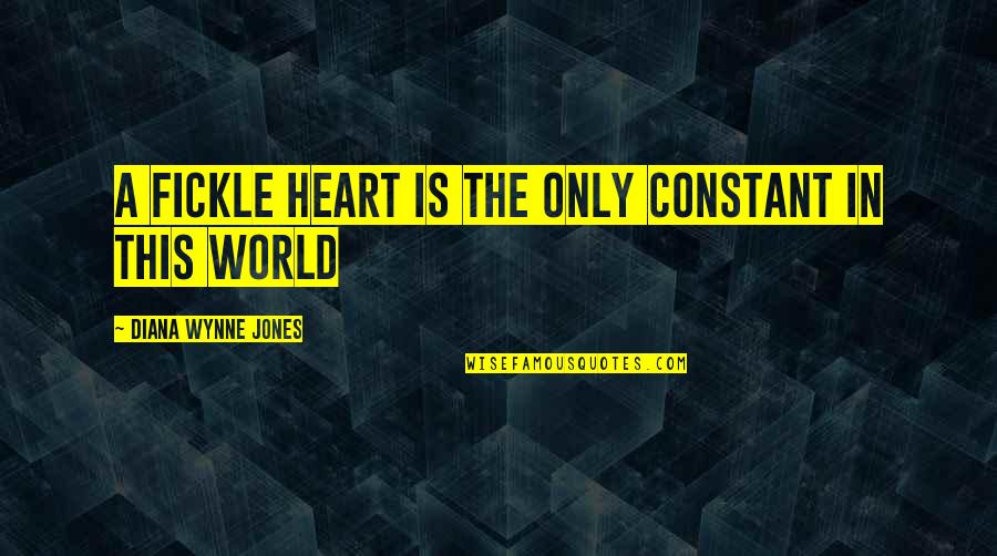 Beluga Quotes By Diana Wynne Jones: A fickle heart is the only constant in